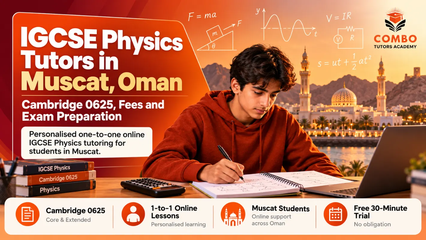 IGCSE Physics Tutors in Muscat, Oman: Cambridge 0625, Fees and Exam Preparation